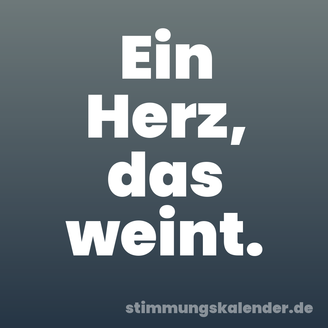 Ein Herz, das weint.