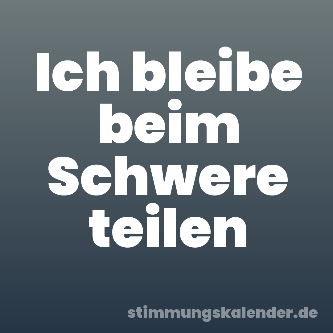 Ich bleibe beim Schwere teilen