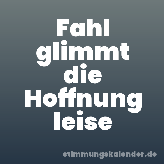 Fahl glimmt die Hoffnung leise