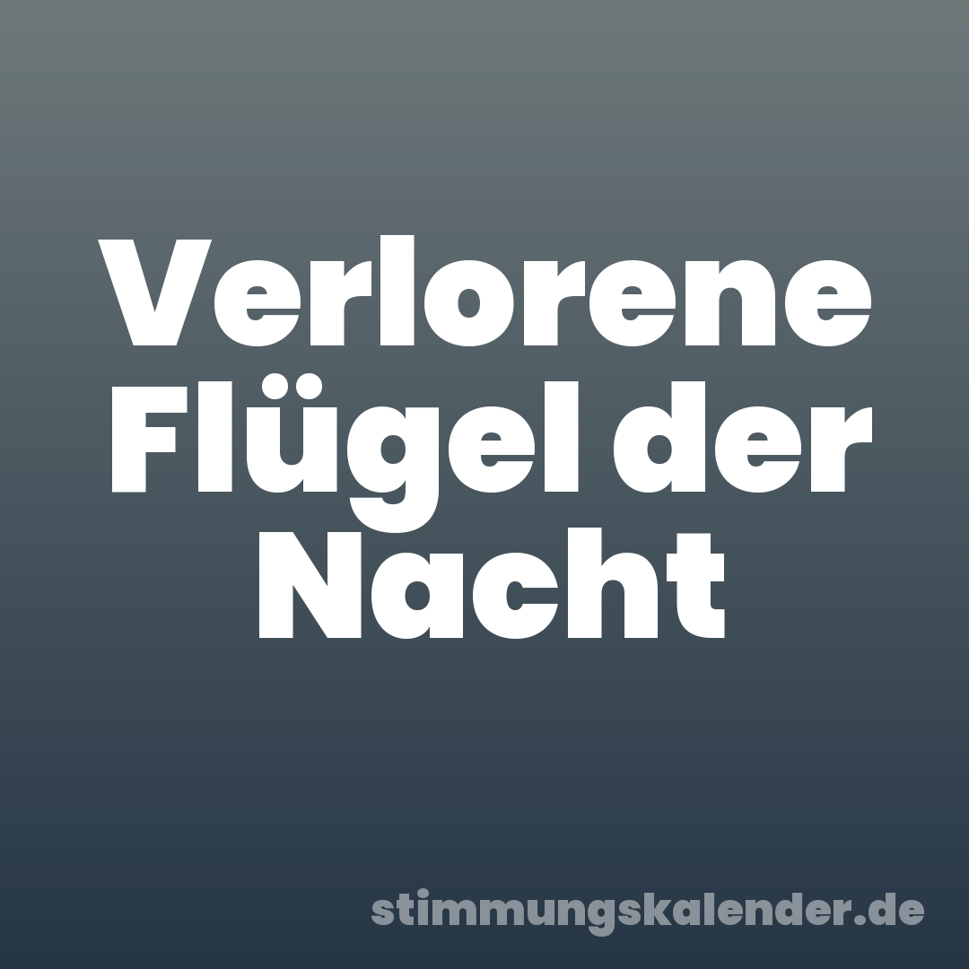 Verlorene Flügel der Nacht