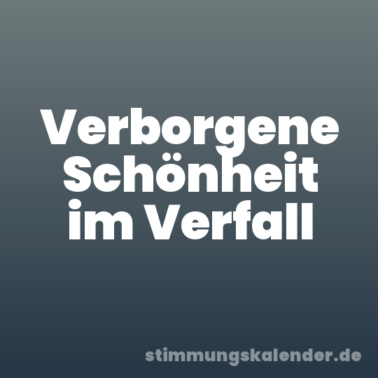Verborgene Schönheit im Verfall