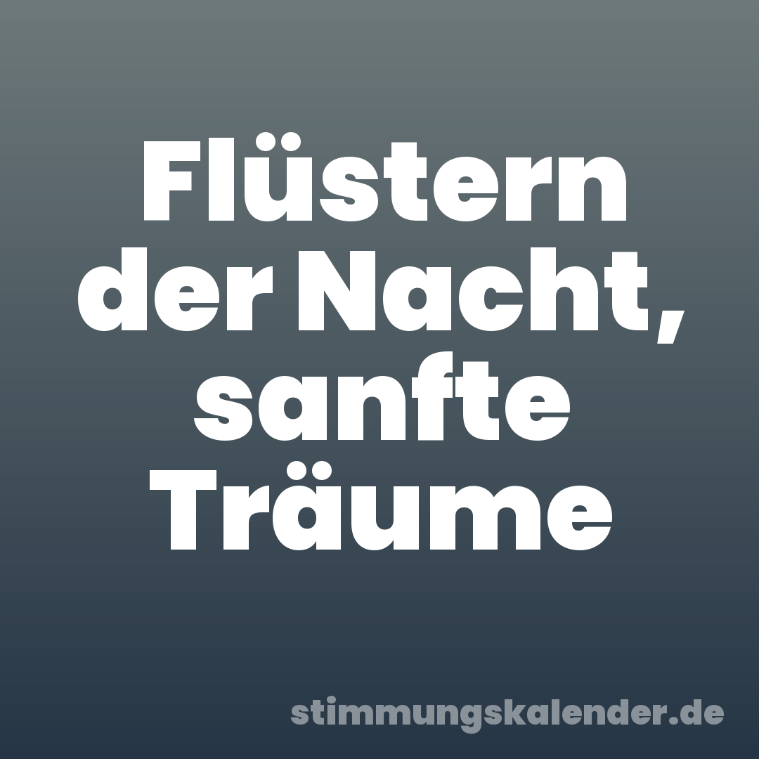 Flüstern der Nacht, sanfte Träume