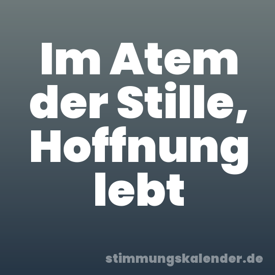 Im Atem der Stille, Hoffnung lebt
