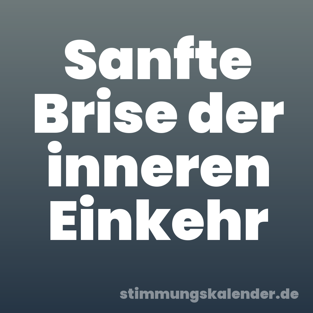 Sanfte Brise der inneren Einkehr