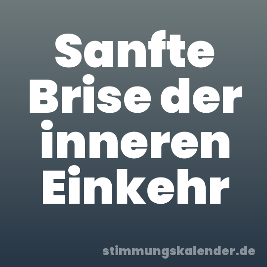 Sanfte Brise der inneren Einkehr