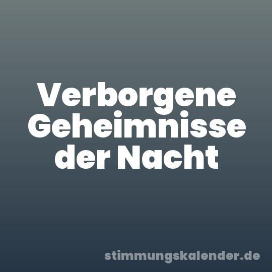Verborgene Geheimnisse der Nacht