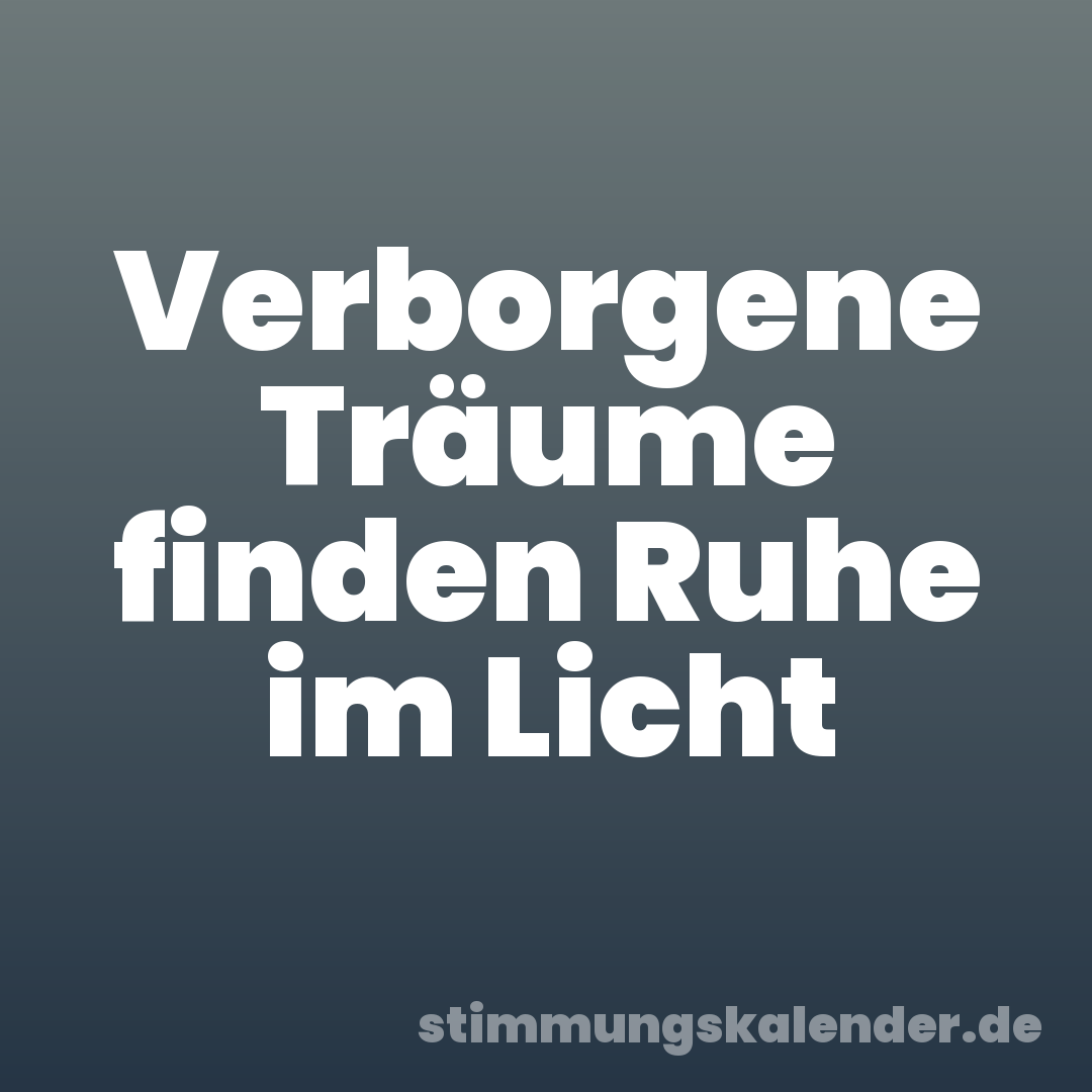 Verborgene Träume finden Ruhe im Licht