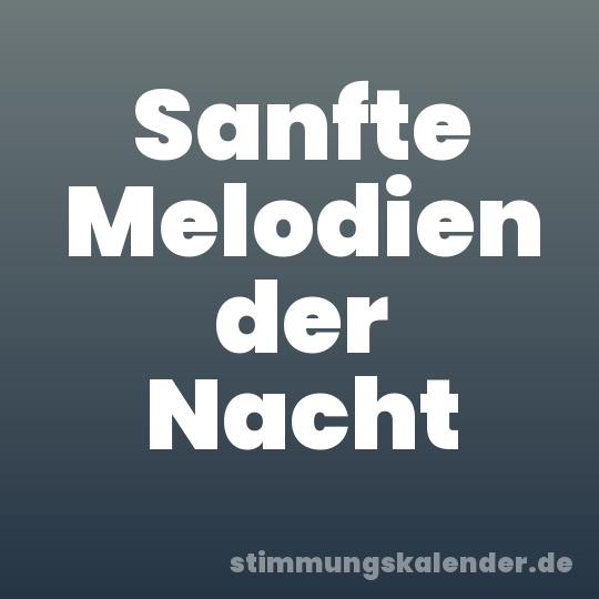 Sanfte Melodien der Nacht