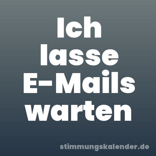 Ich lasse E-Mails warten