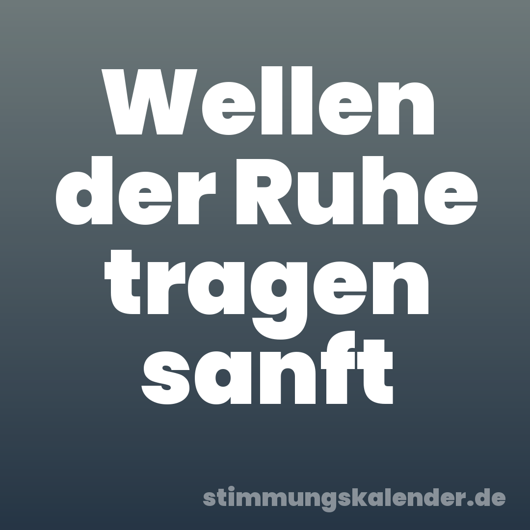 Wellen der Ruhe tragen sanft