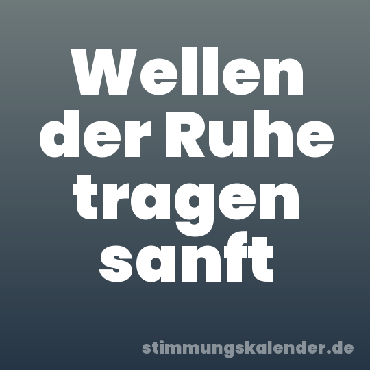 Wellen der Ruhe tragen sanft