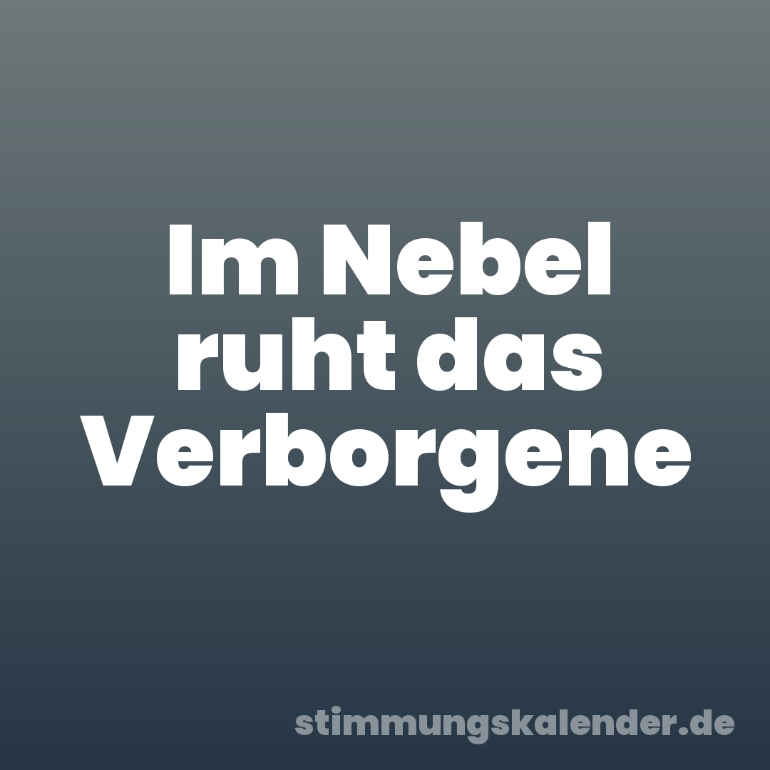 Im Nebel ruht das Verborgene