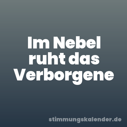 Im Nebel ruht das Verborgene