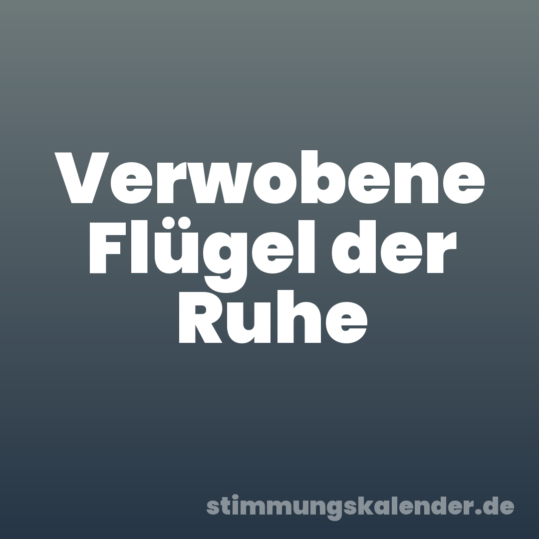 Verwobene Flügel der Ruhe