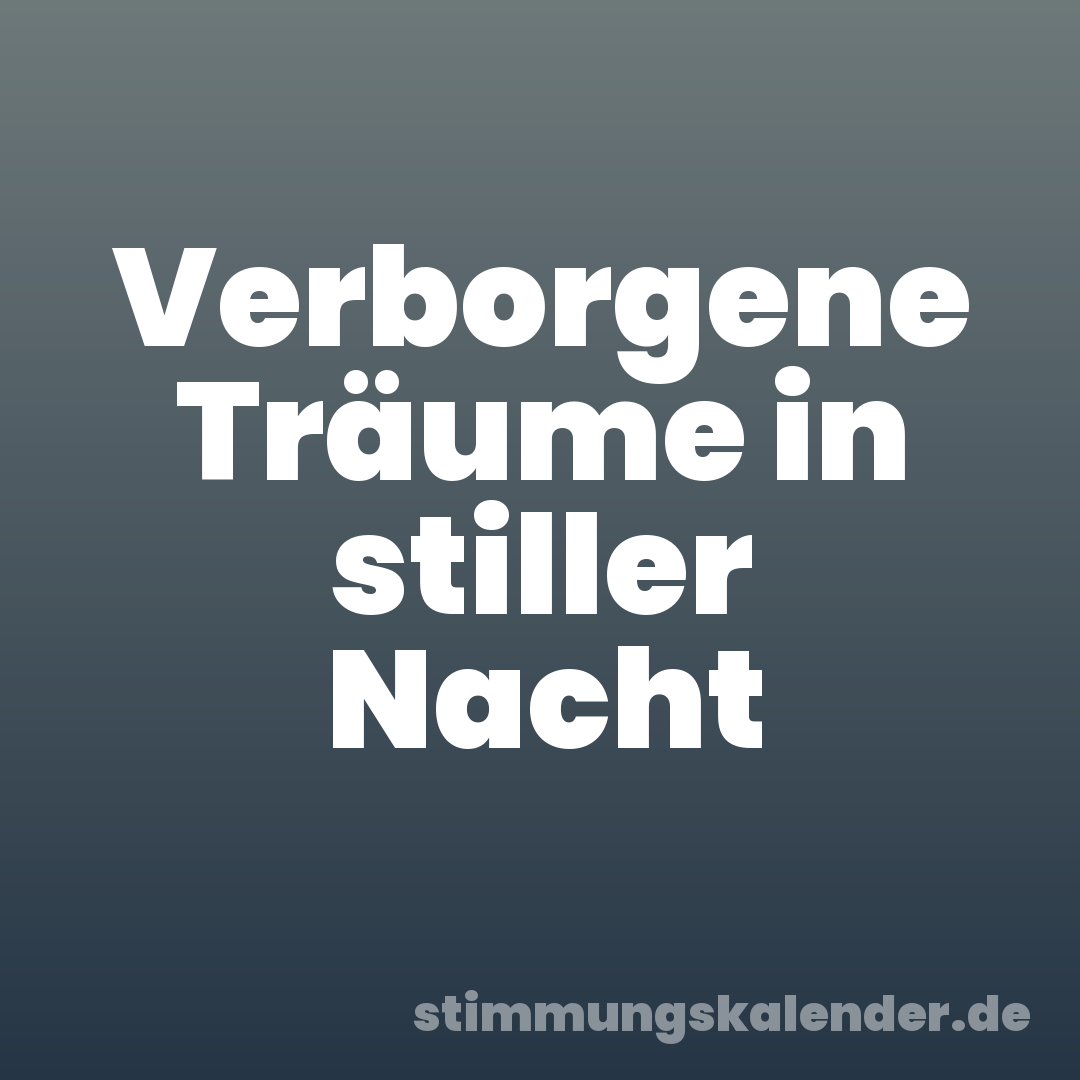 Verborgene Träume in stiller Nacht