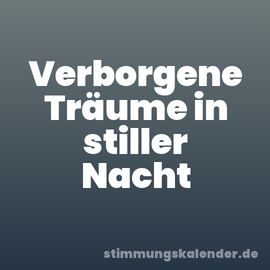 Verborgene Träume in stiller Nacht