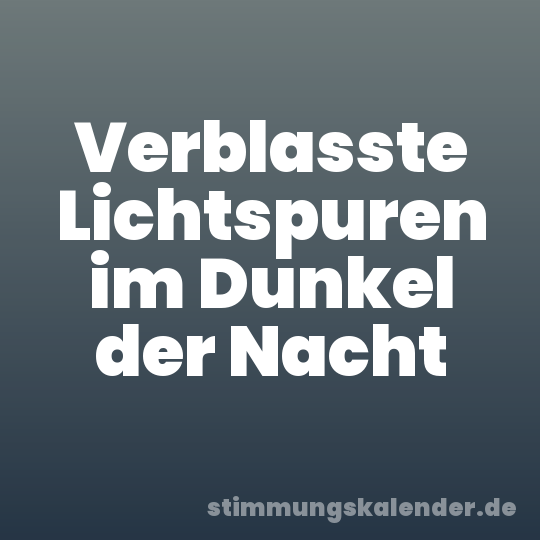 Verblasste Lichtspuren im Dunkel der Nacht