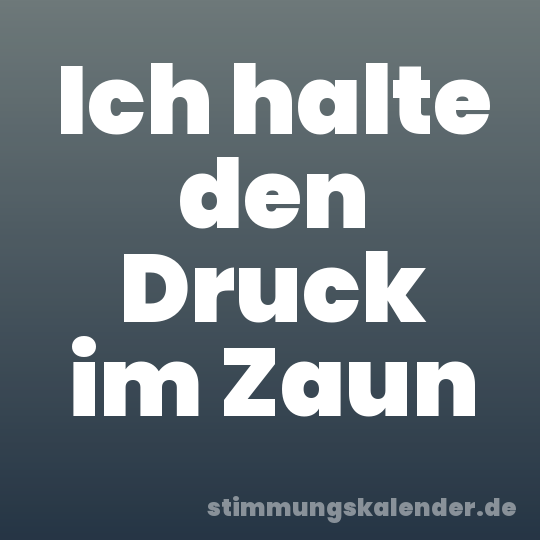 Ich halte den Druck im Zaun