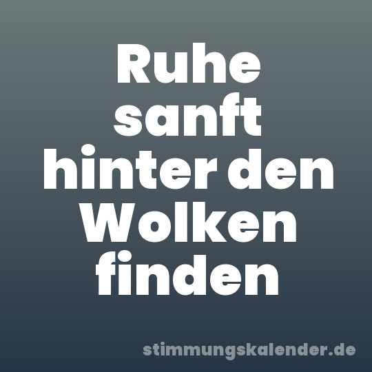 Ruhe sanft hinter den Wolken finden