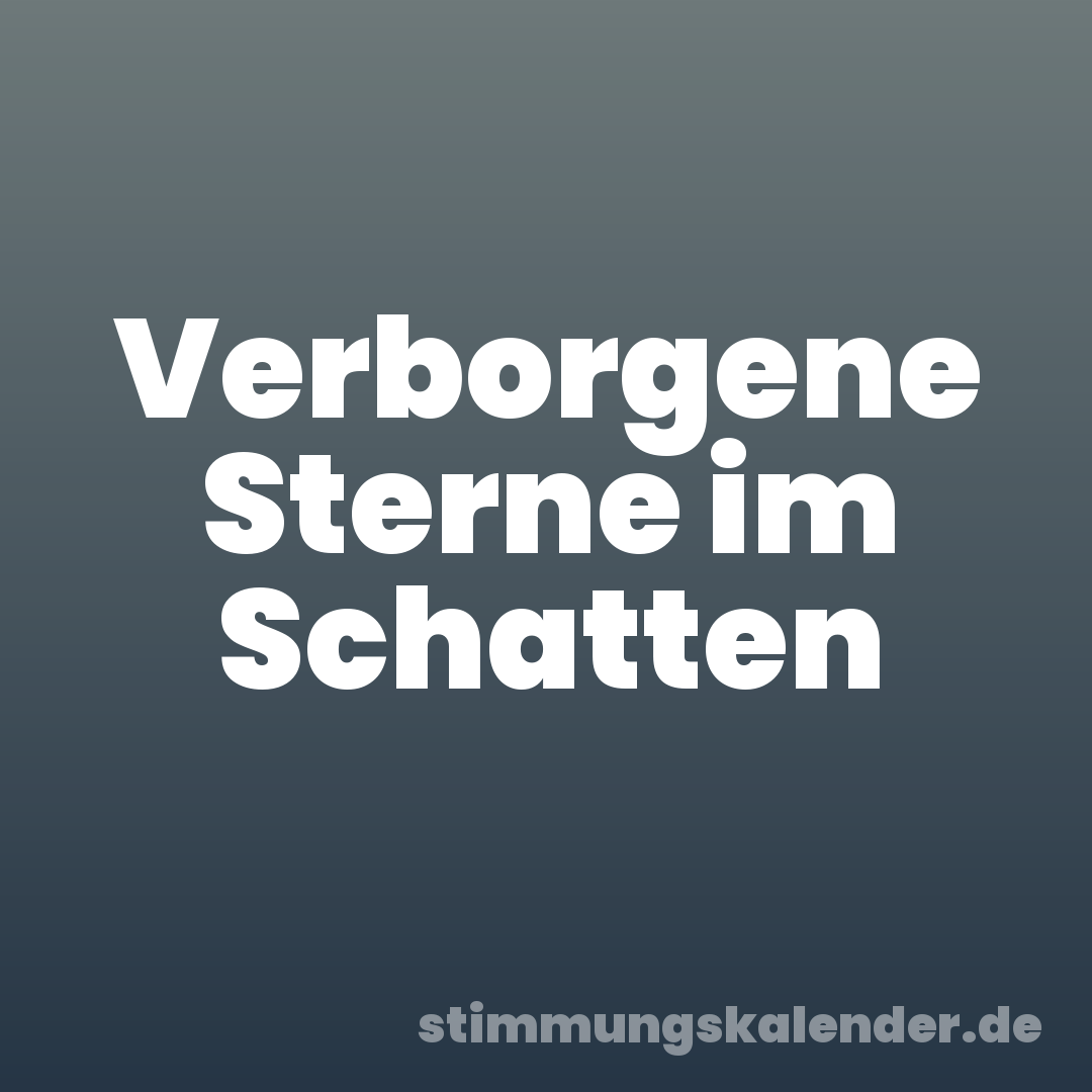 Verborgene Sterne im Schatten