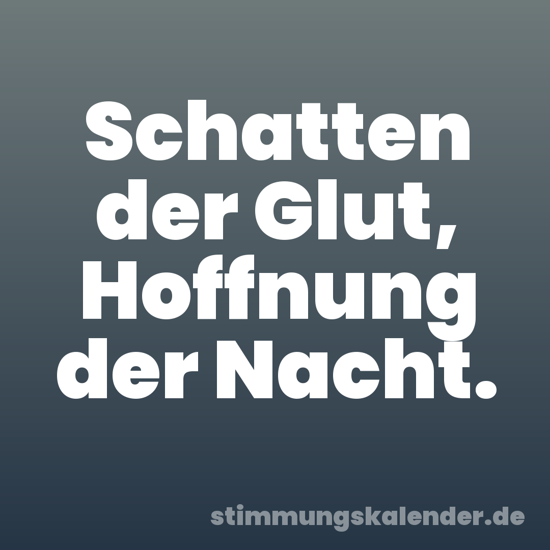 Schatten der Glut, Hoffnung der Nacht.