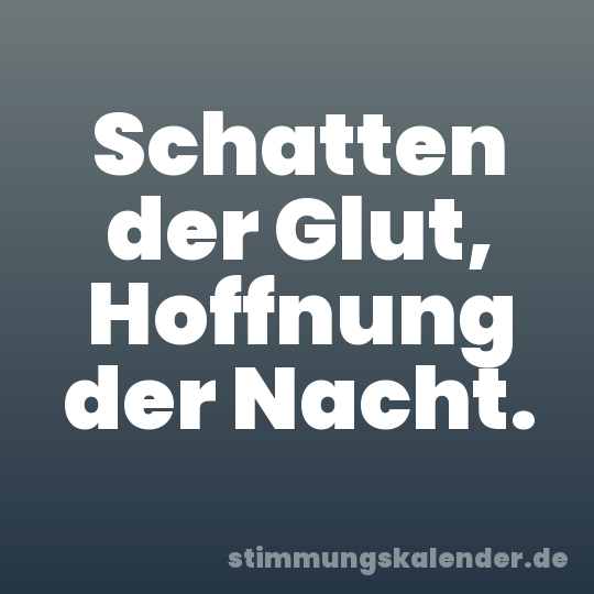 Schatten der Glut, Hoffnung der Nacht.