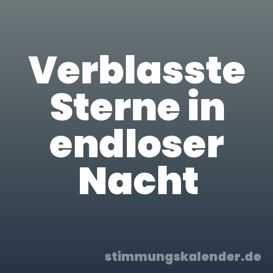 Verblasste Sterne in endloser Nacht