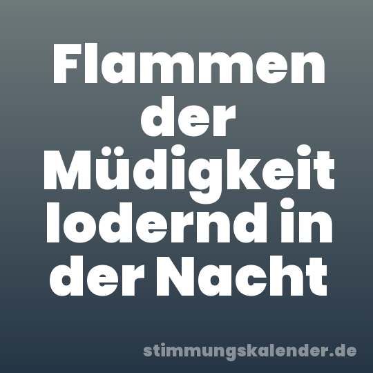 Flammen der Müdigkeit lodernd in der Nacht