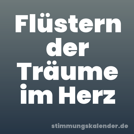 Flüstern der Träume im Herz