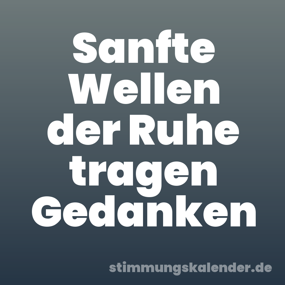 Sanfte Wellen der Ruhe tragen Gedanken