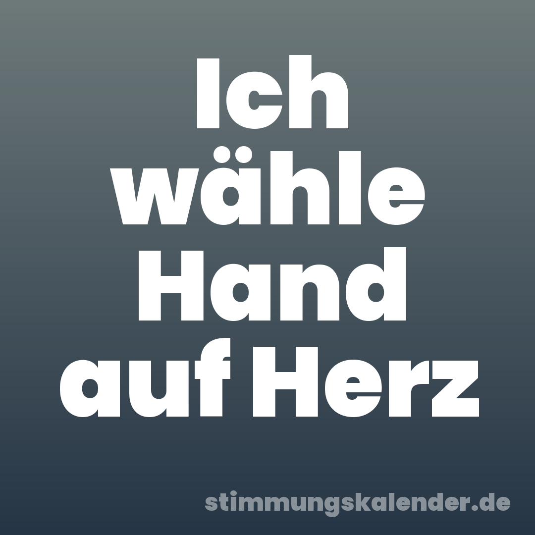 Ich wähle Hand auf Herz