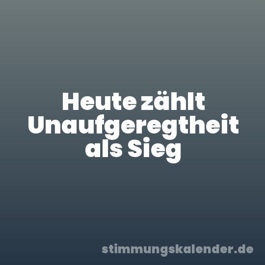 Heute zählt Unaufgeregtheit als Sieg