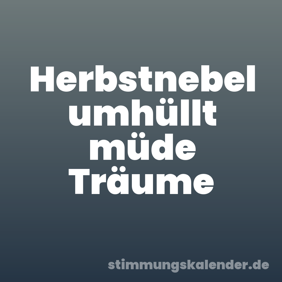 Herbstnebel umhüllt müde Träume