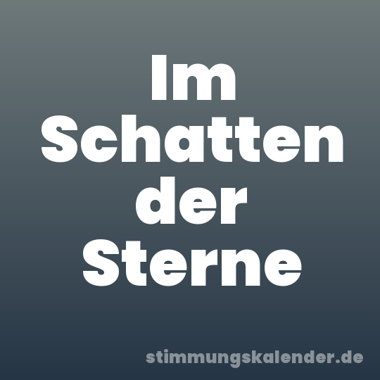 Im Schatten der Sterne