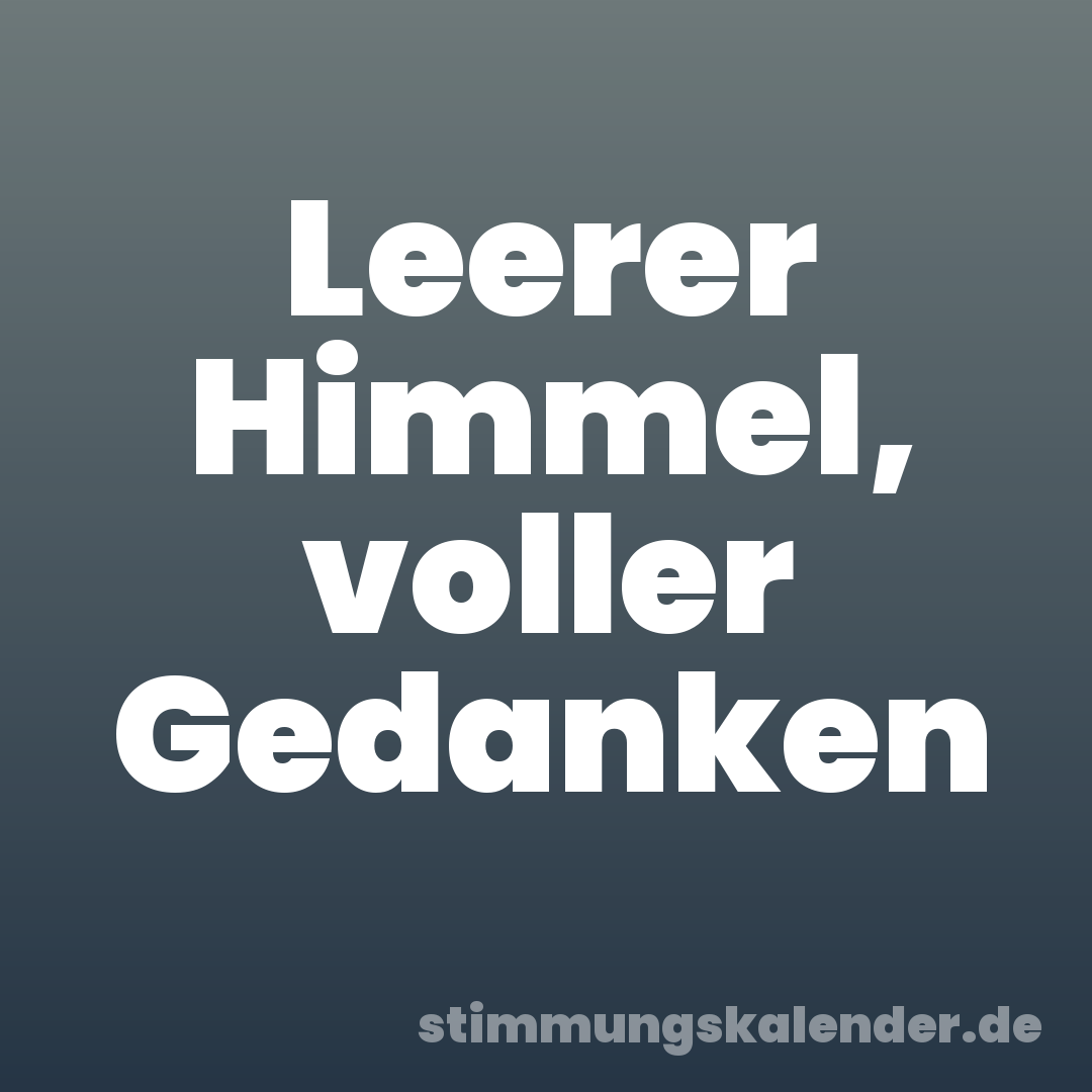 Leerer Himmel, voller Gedanken
