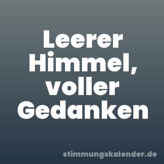Leerer Himmel, voller Gedanken