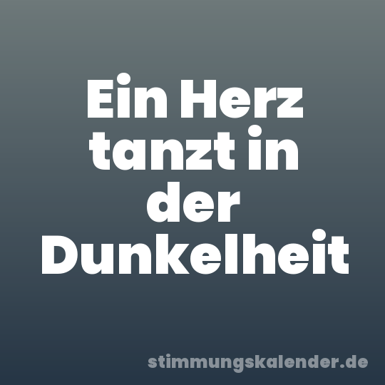 Ein Herz tanzt in der Dunkelheit