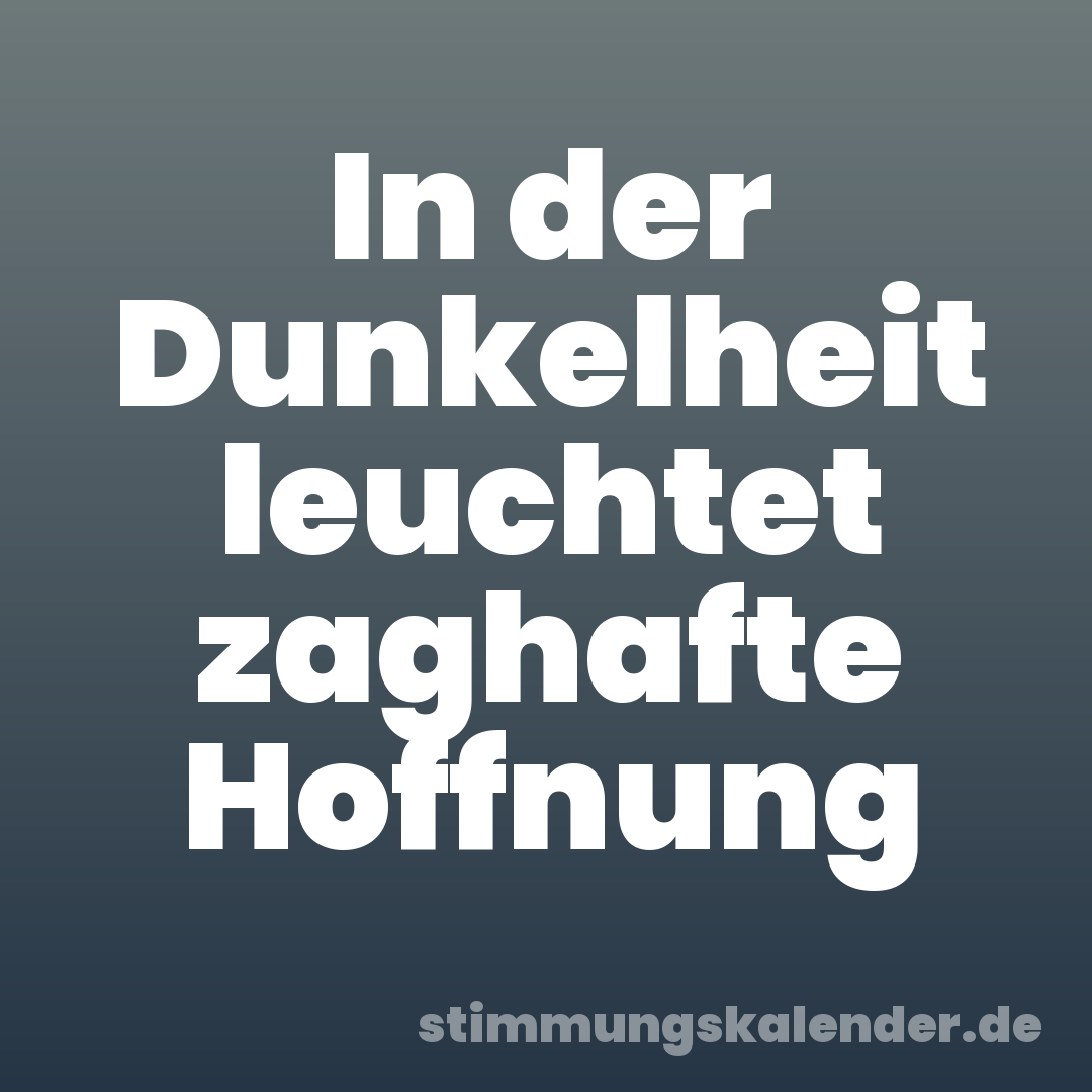 In der Dunkelheit leuchtet zaghafte Hoffnung