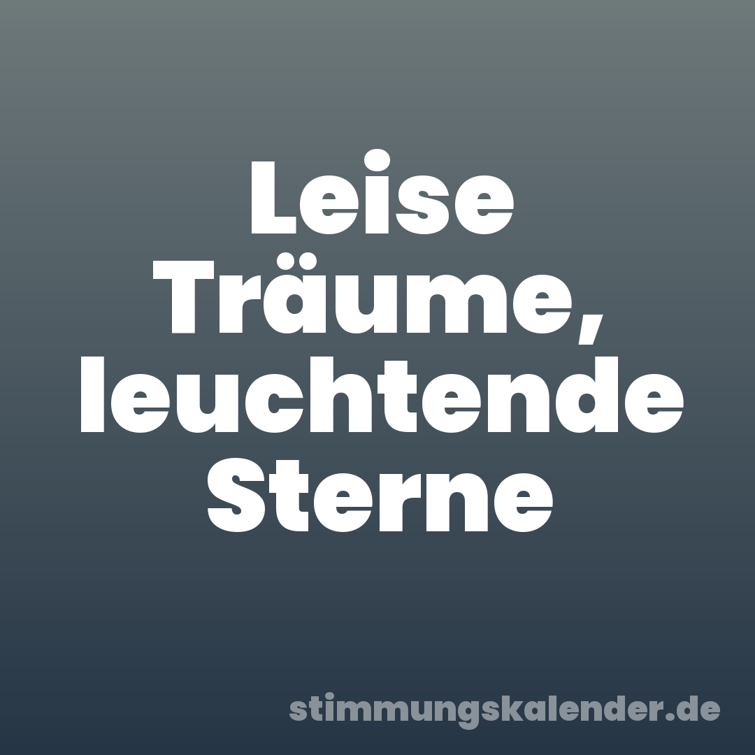 Leise Träume, leuchtende Sterne