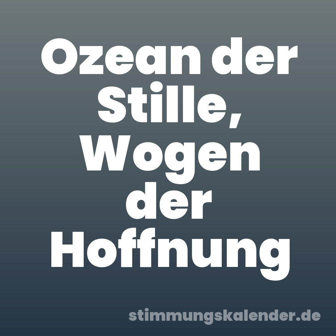 Ozean der Stille, Wogen der Hoffnung