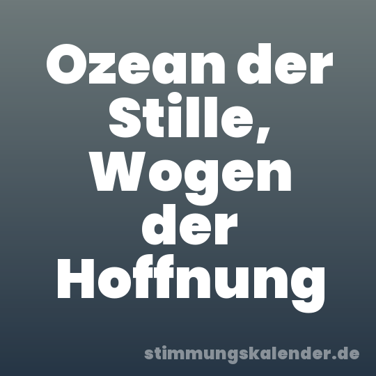 Ozean der Stille, Wogen der Hoffnung