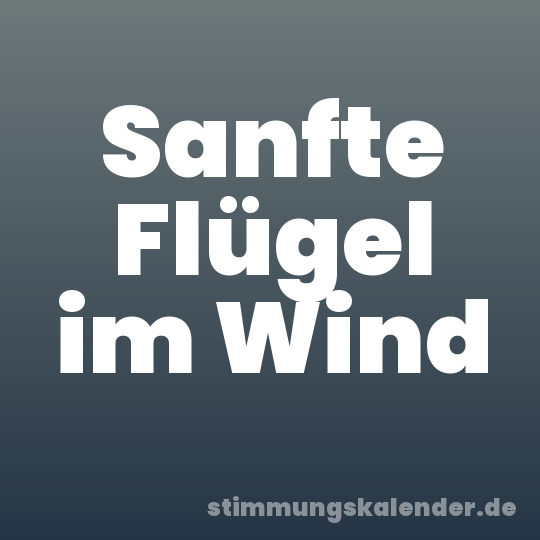 Sanfte Flügel im Wind