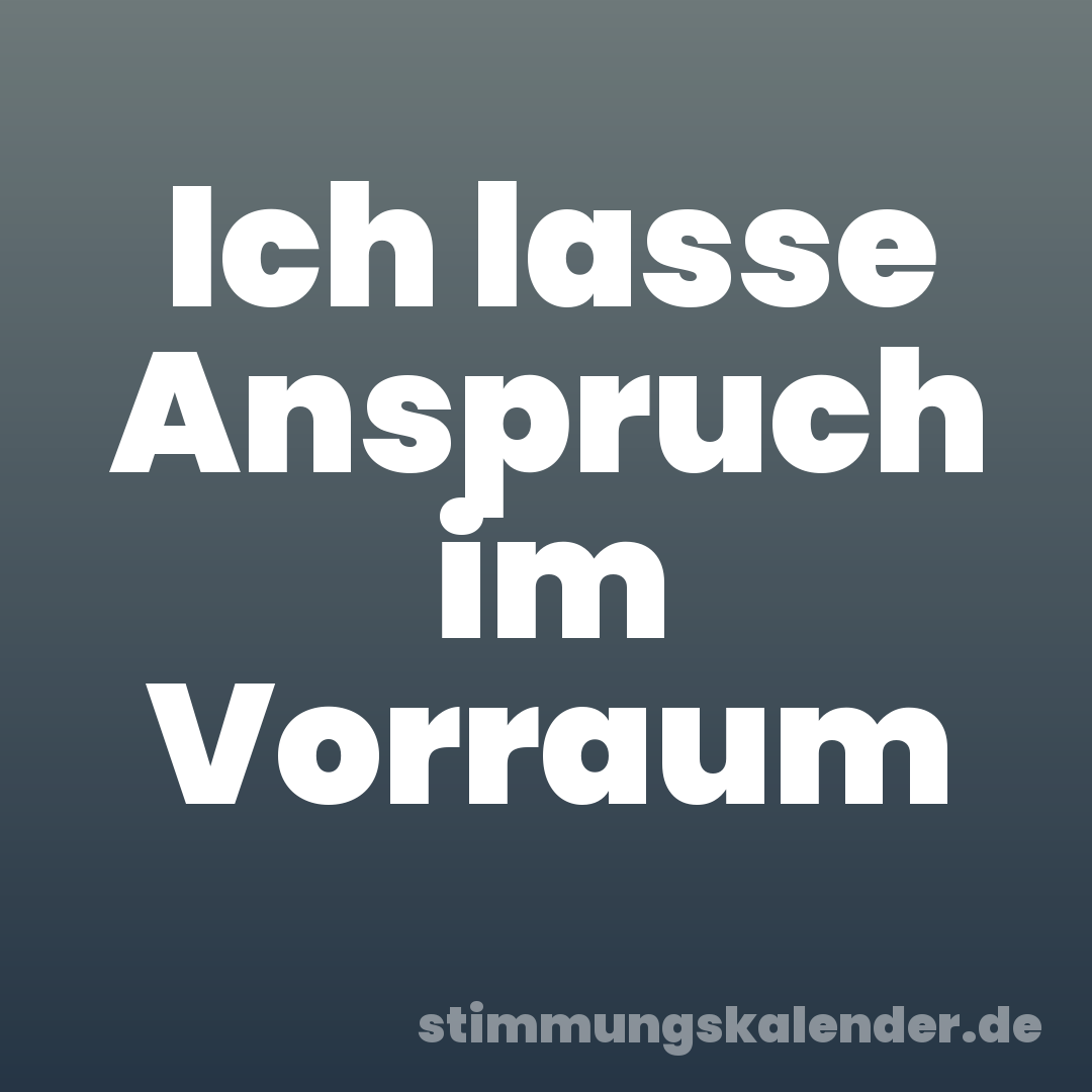 Ich lasse Anspruch im Vorraum
