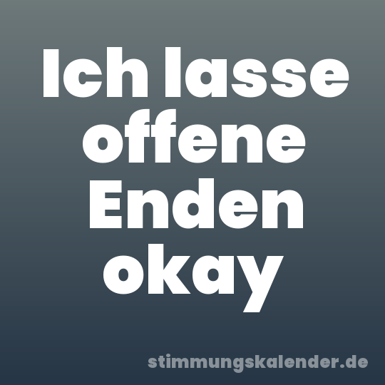 Ich lasse offene Enden okay