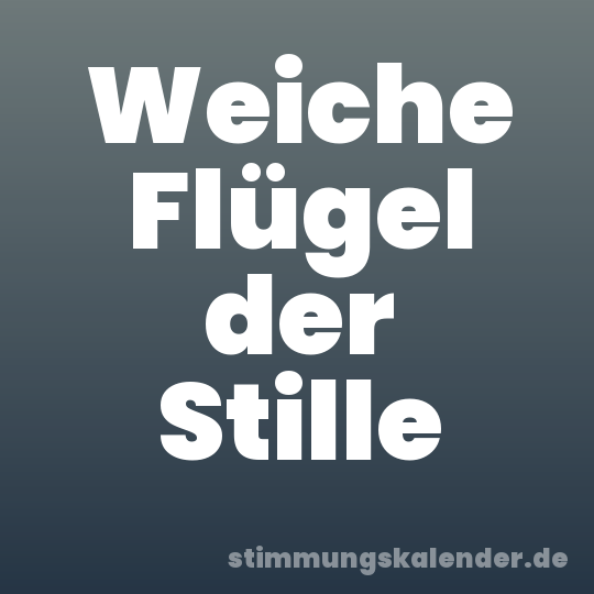 Weiche Flügel der Stille