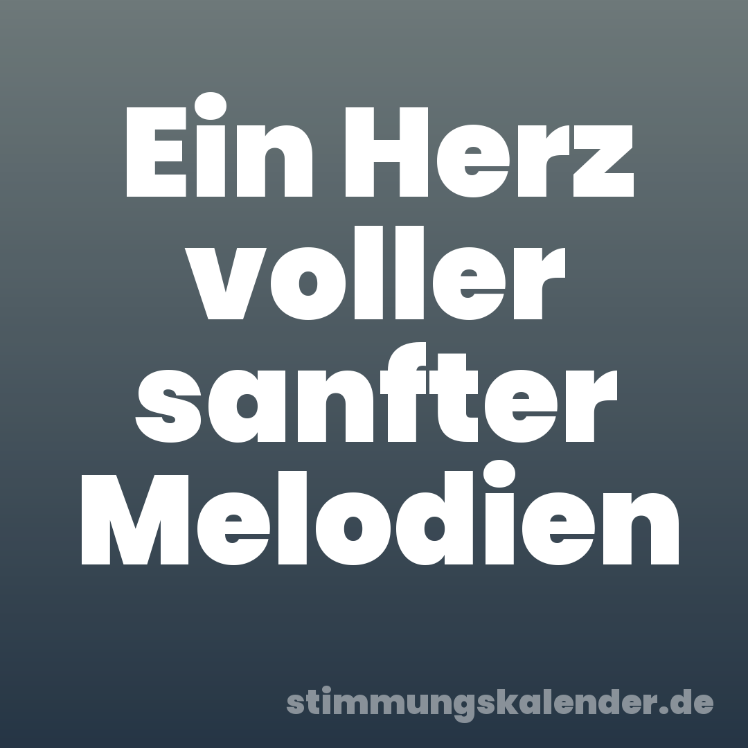 Ein Herz voller sanfter Melodien