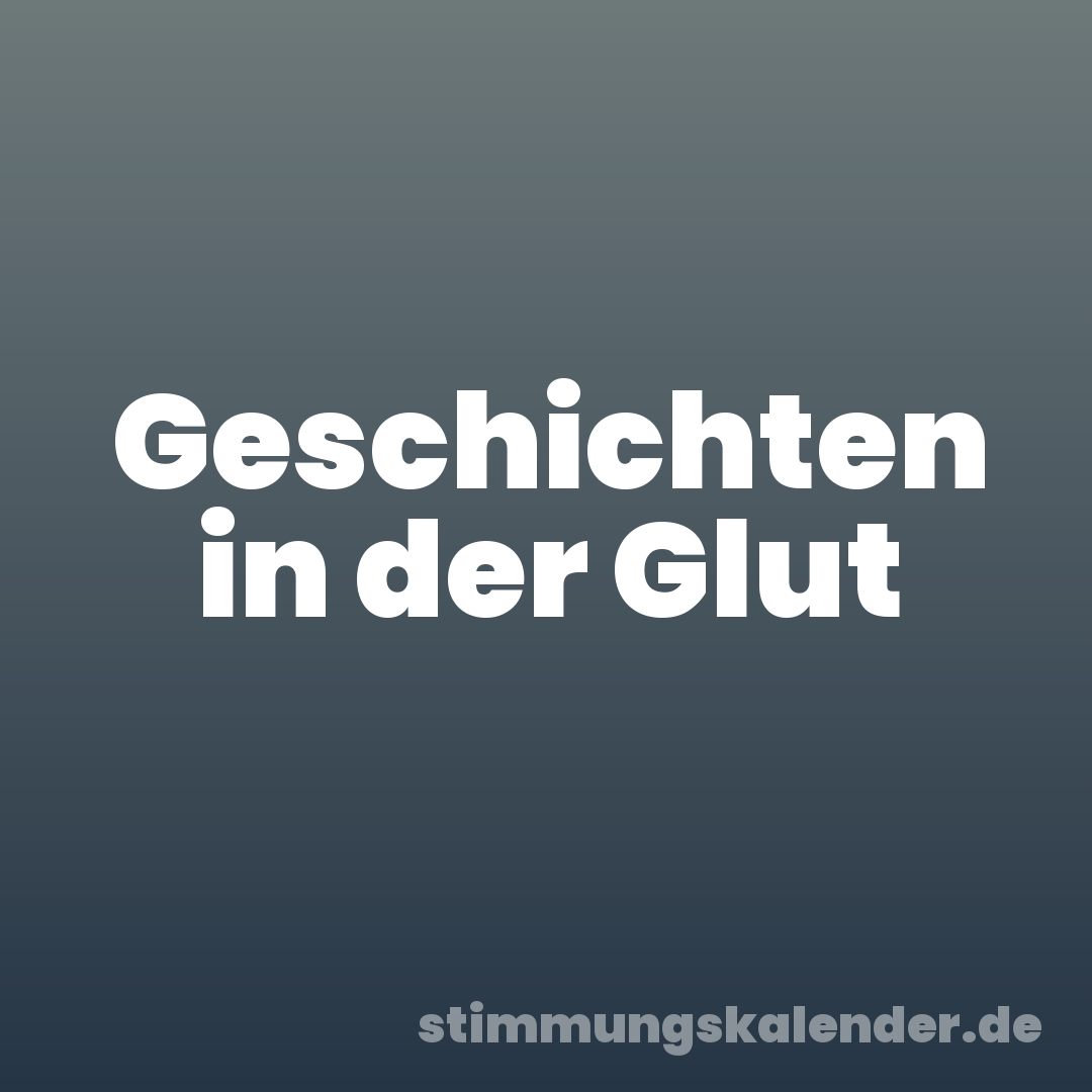 Geschichten in der Glut