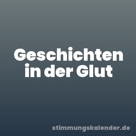 Geschichten in der Glut