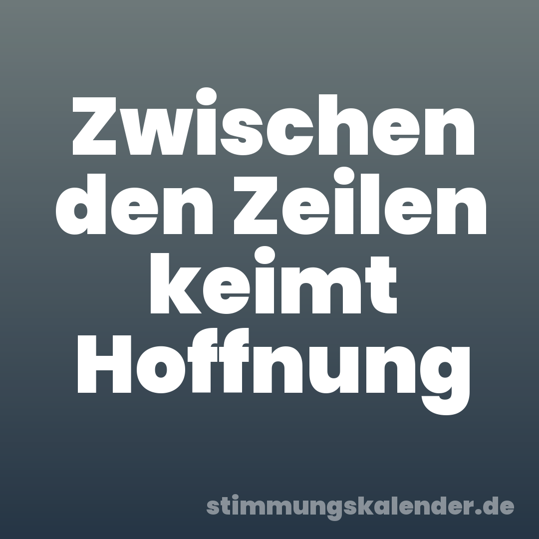 Zwischen den Zeilen keimt Hoffnung