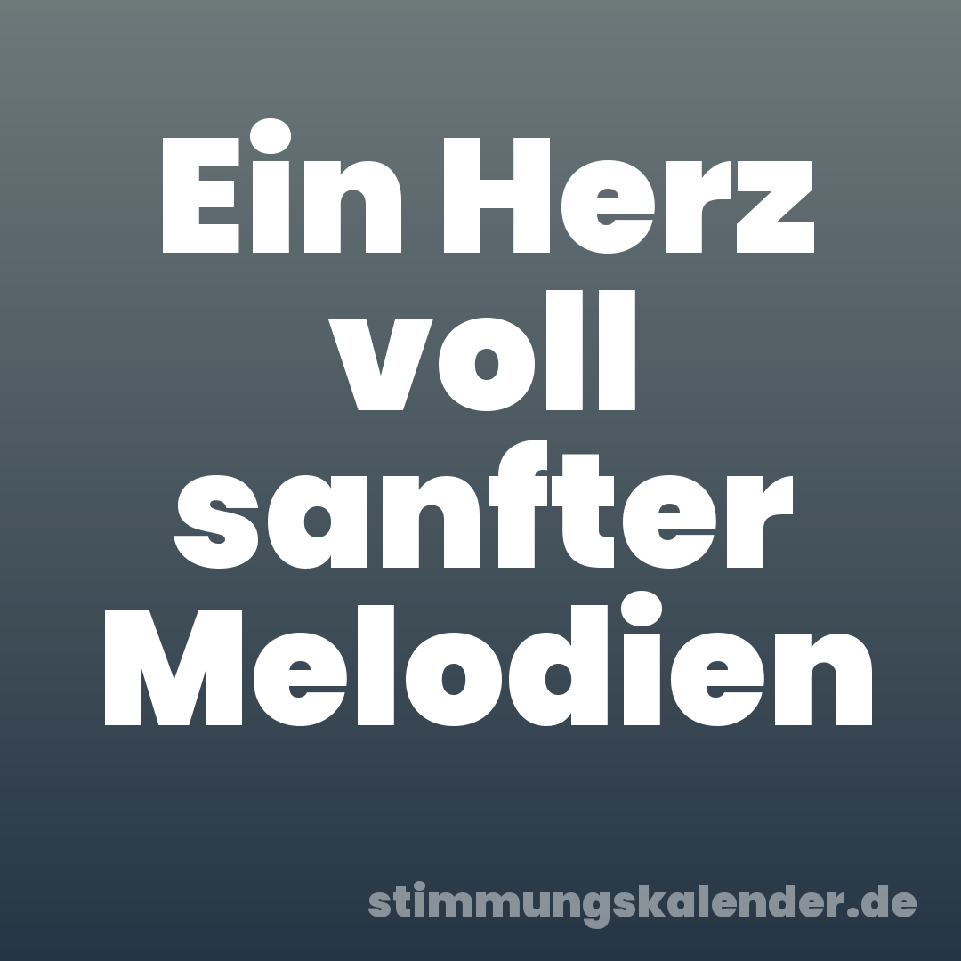Ein Herz voll sanfter Melodien